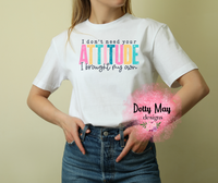 I Don't Need Your Attitude Unisex T Shirt