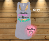 I Followed My Heart and it Led Me the Beach Women's Shirt/Tank