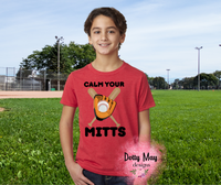 Calm Your Mitts- Youth Baseball T Shirt