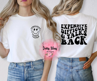 Expensive, Difficult & Talks Back- T Shirt