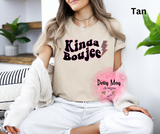 Kinda Boujee- Adult Unisex T Shirt