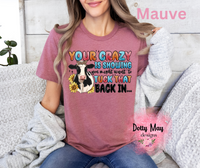 Your Crazy is Showing.... Unisex Shirt