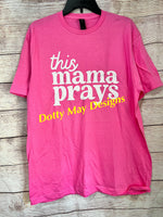 This Mama Prays Shirt